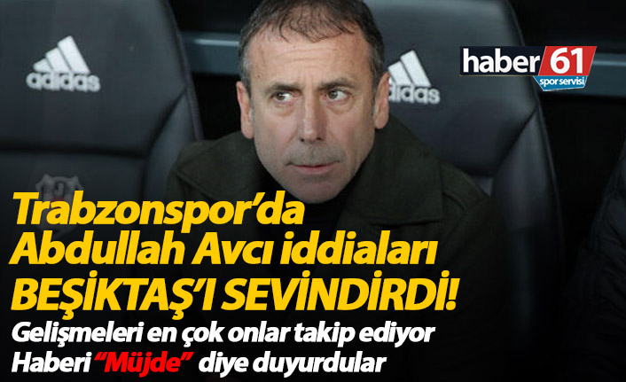 Abdullah Avcı iddiaları Beşiktaş'ı sevindirdi!