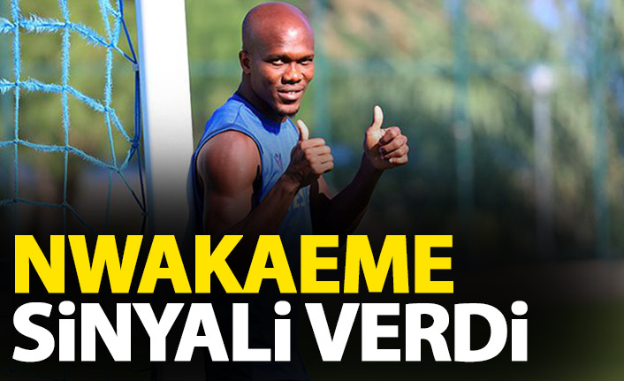 Nwakaeme eski performansının sinyalini verdi