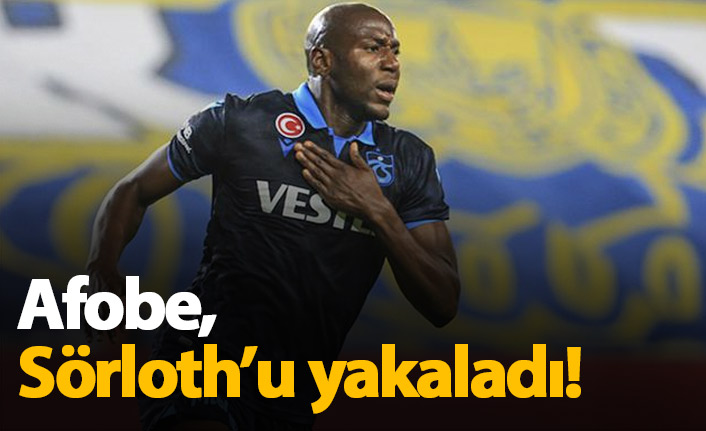 Afobe, Sörloth'u yakaladı