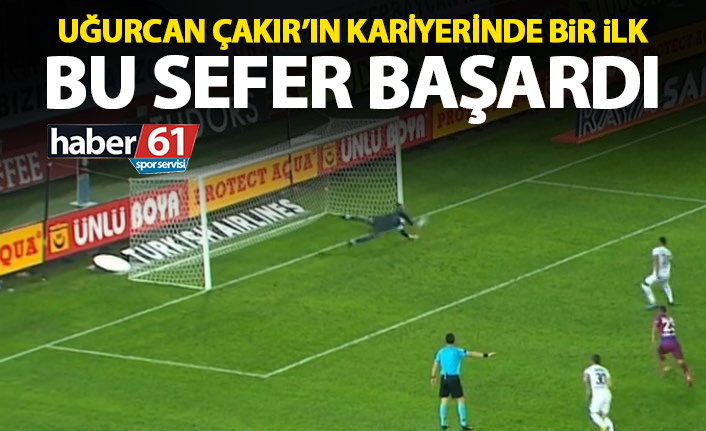 Uğurcan Çakır’dan kariyerinde bir ilk! Bu sefer başardı