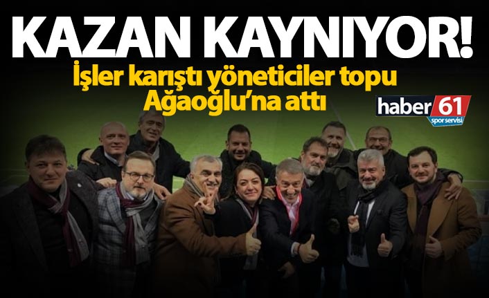 Trabzonspor'da kazan kaynıyor! Yöneticiler topu Ağaoğlu'na attı