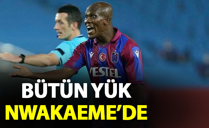Trabzonspor'un yükü Nwakaeme'nin omuzlarında