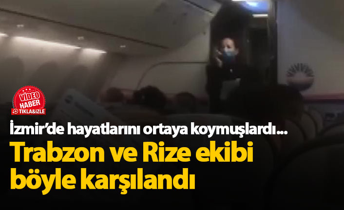 İzmir'den Trabzon'a dönen ekip böyle karşılandı