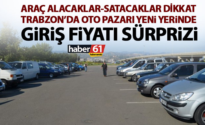 Trabzon’da otopazarının yeri değişti