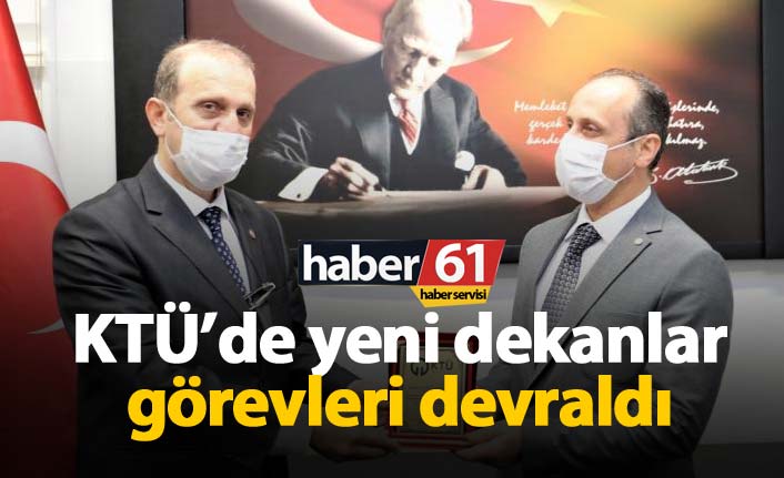 KTÜ'de yeni dekanlar görevi devraldı. 06.11.2020