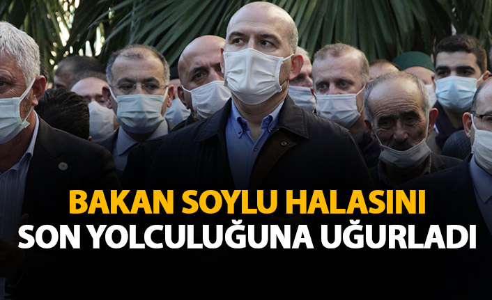 Bakan Soylu halasını son yolculuğuna uğurladı
