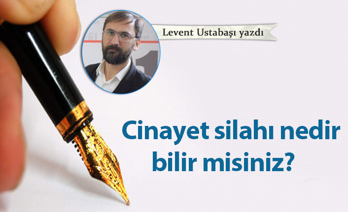 Cinayet silahı nedir bilir misiniz?