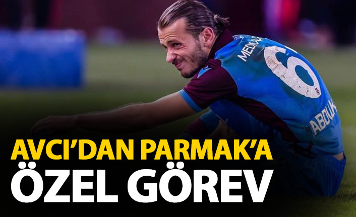 Abdullah Avcı'dan Abdulkadir Parmak'a özel görev