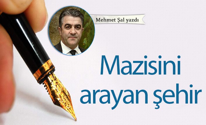Mazisini arayan şehir