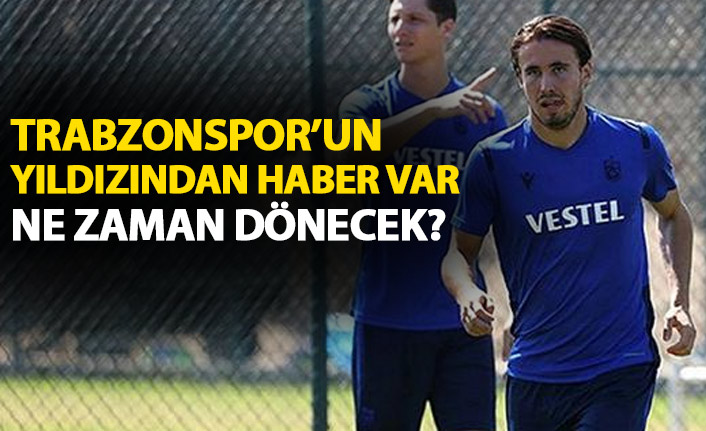 Trabzonspor'un yıldızından haber var! Ne zaman sahalara dönecek?