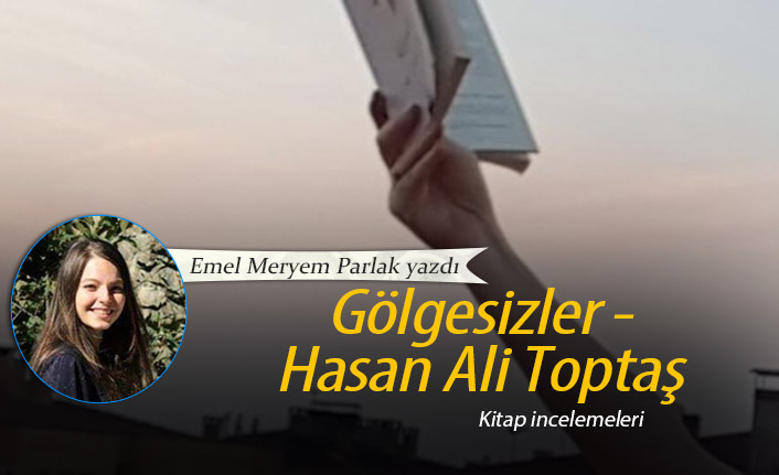 Hasan Ali Toptaş- Gölgesizler