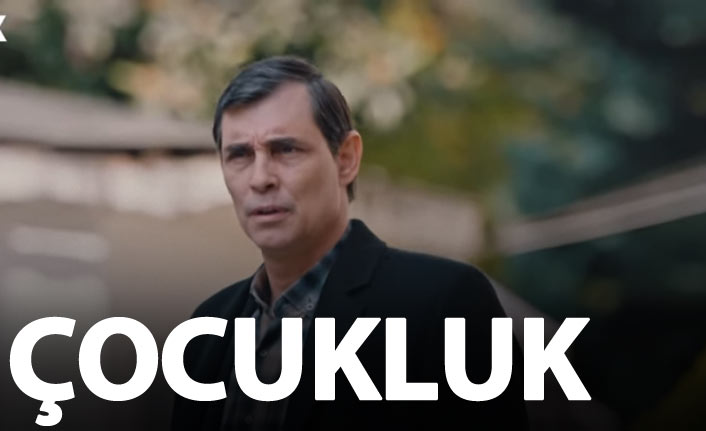 Çocukluk 8. bölüm fragmanı çıktı mı?