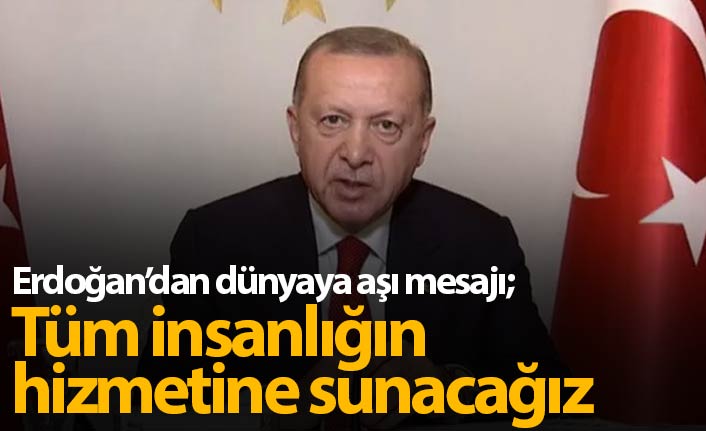 Erdoğan'dan dünyaya aşı mesajı
