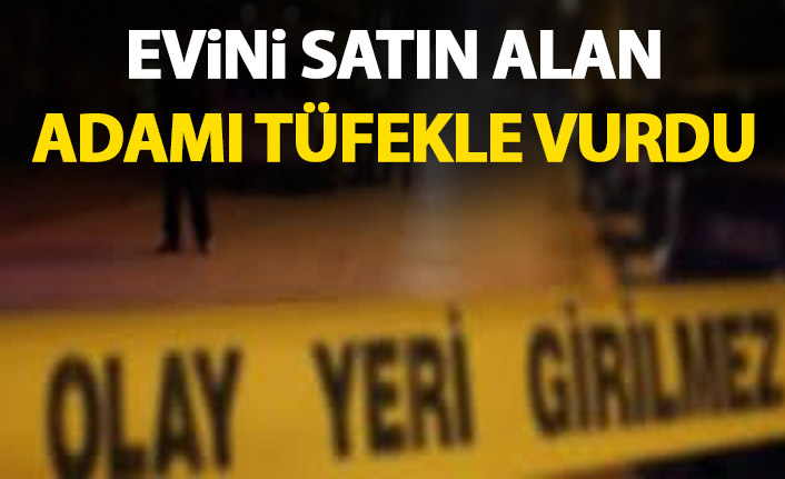 Evini icradan satın alan adamı tüfekle vurdu