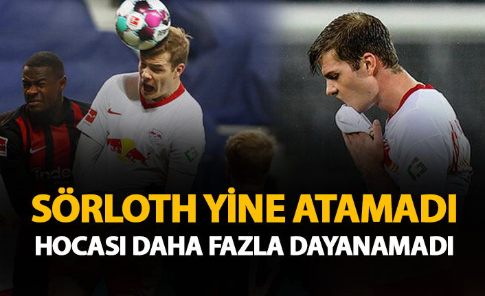 Sörloth yine atamadı! Hocası daha fazla dayanamadı