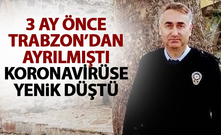 Emekli polis memuru koronavirüse yenik düştü