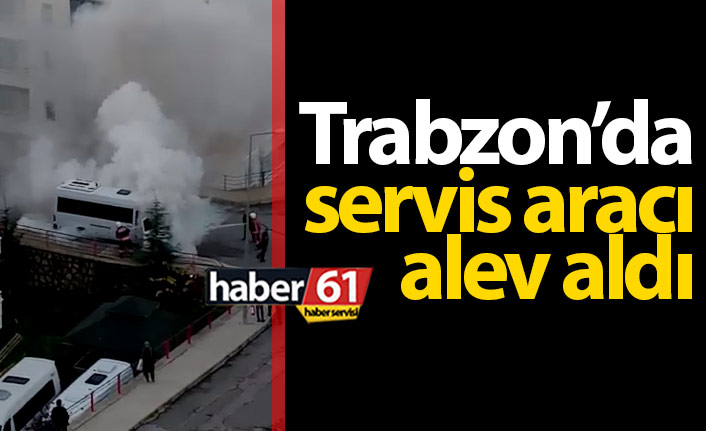 Trabzon'da servis aracı alev aldı. 23.11.2020