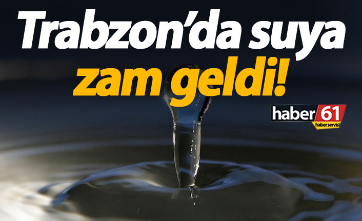 Trabzon'da suya zam geldi! 24.11.2020