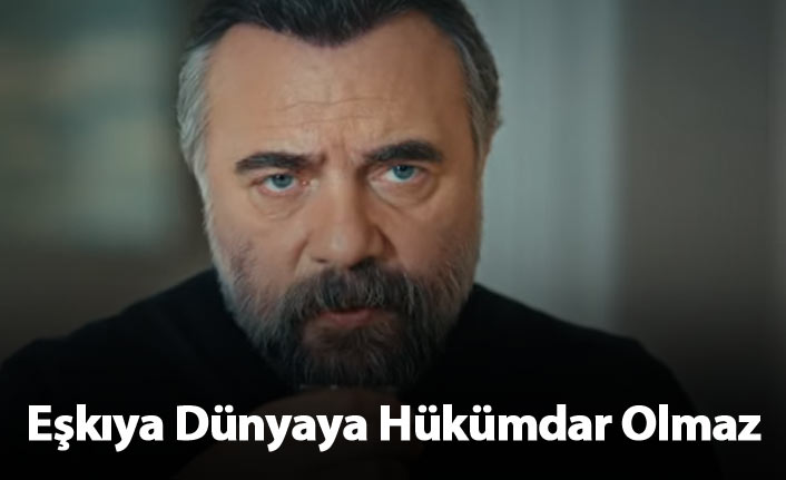 Eşkıya Dünyaya Hükümdar Olmaz 174. bölüm fragmanı yayınlandı mı?