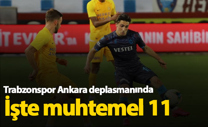 Trabzonspor'un muhtemel Ankaragücü 11'i