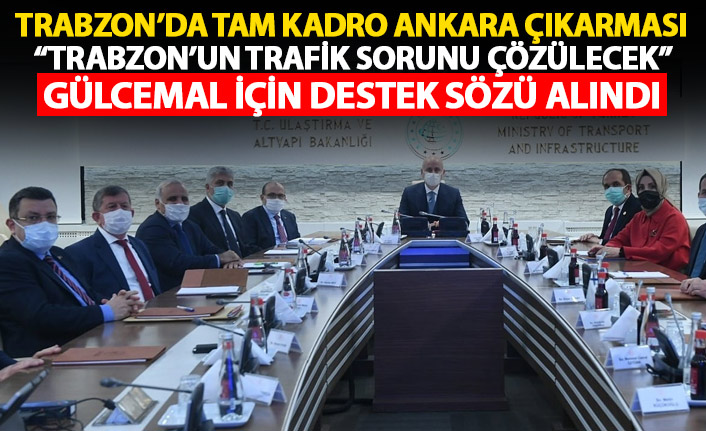 Trabzon'dan tam kadro Ulaştırma Bakanlığına çıkarma! Bakan'dan söz alındı