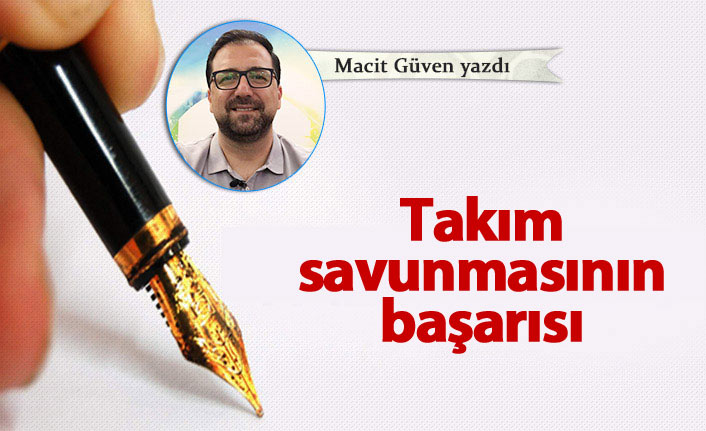 Takım savunmasının başarısı