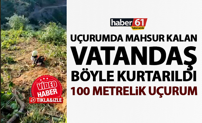 Trabzon’da uçurumda mahsur kaldı! Böyle kurtarıldı