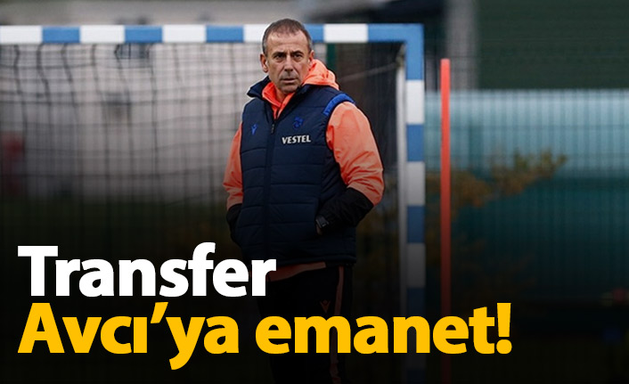 Trabzonspor'da transfer Avcı'ya emanet