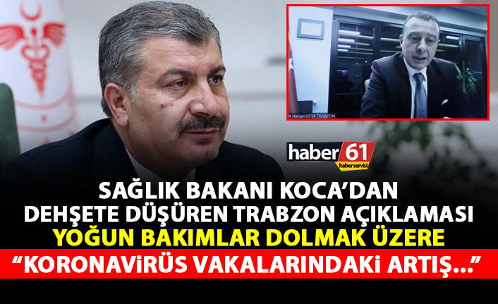 Trabzon için Sağlık Bakanı Fahrettin Koca'dan korkutan koronavirüs açıklaması!