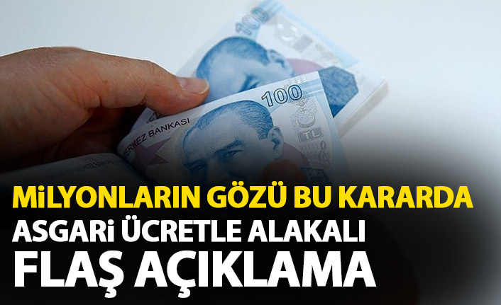 Milyonlarca kişi bu kararı bekliyor! Asgari ücretle ilgili flaş açıklama