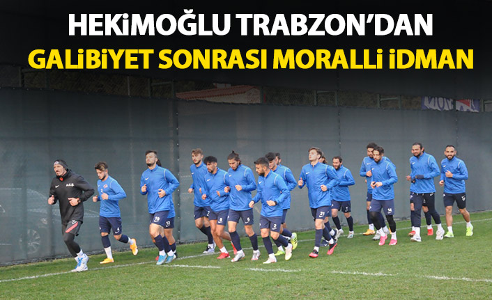 Hekimoğlu Trabzon'dan galibiyet sonrası ilk antrenman