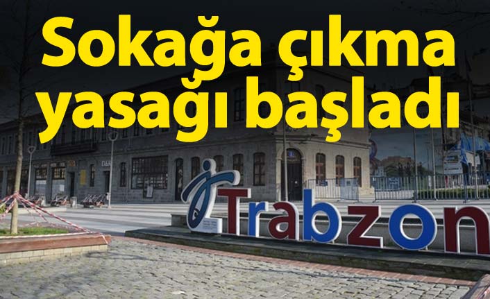 Sokağa çıkma yasağı başladı
