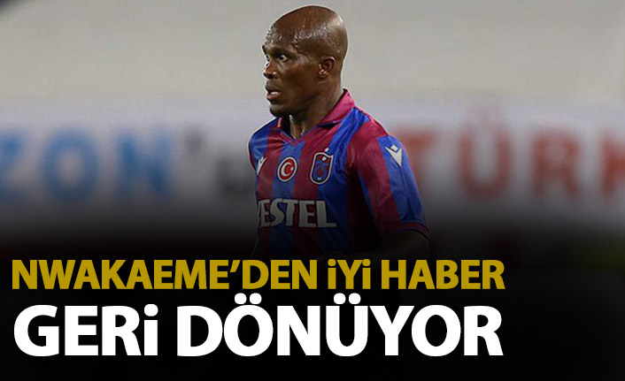 Trabzonspor'da Nwakaeme'nin, Kayserispor karşısında oynaması bekleniyor.