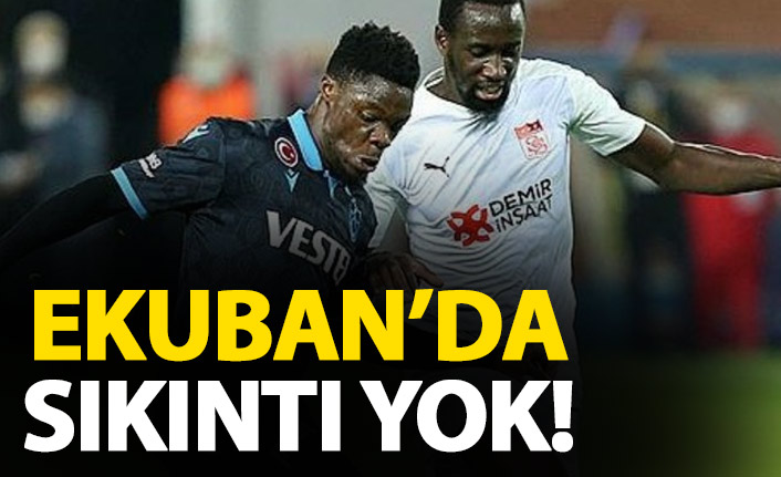 Ekuban'da sıkıntı yok!
