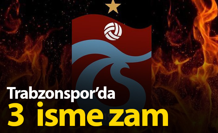 Trabzonspor'da 3 isme zam