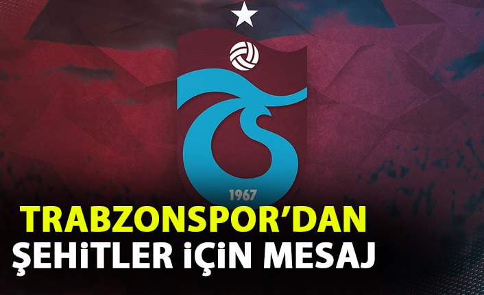 Trabzonspor'dan şehitler için mesaj