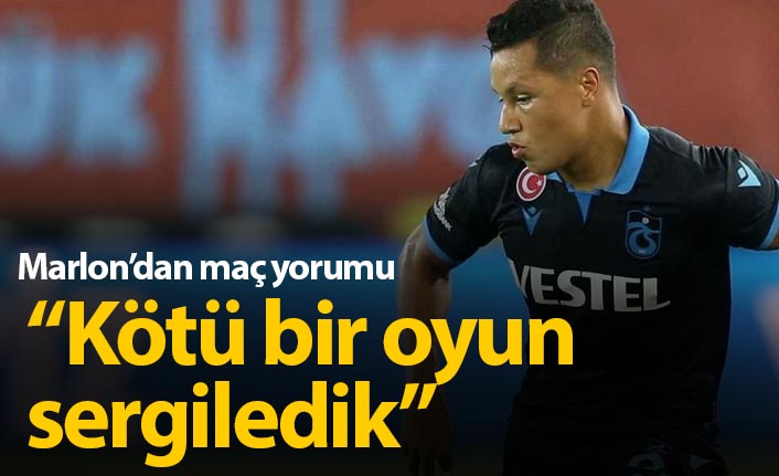 Marlon: Kötü bir oyun sergiledik