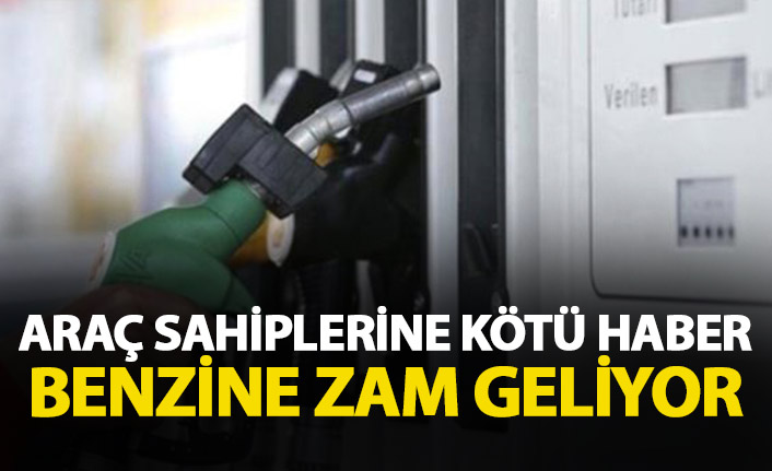 Araç sahiplerine kötü haber! Benzin zam geliyor