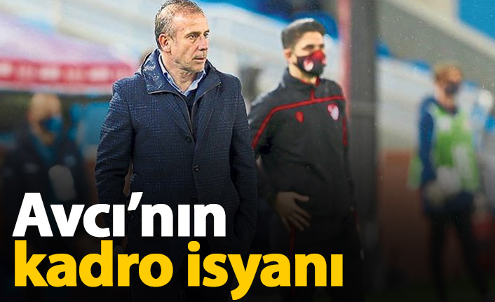 Abdullah Avcı kadrodan memnun değil