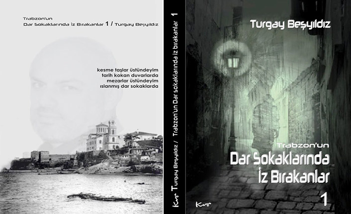 Beklenen kitap çıktı! “Trabzon’un dar sokaklarında iz bırakanlar-1”
