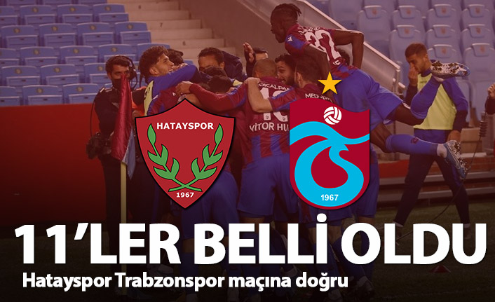 Trabzonspor'un Hatay 11'i açıklandı
