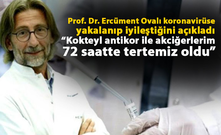 Ercüment Ovalı koronavirüsü 5 günde yendiğini açıkladı!