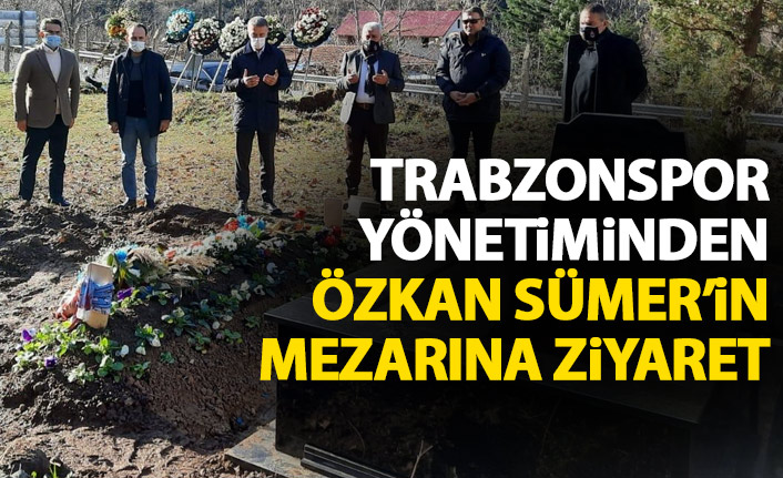 Trabzonspor yönetim kurulunda Özkan Sümer'in mezarına ziyaret