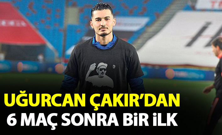 Uğurcan Çakır 6 hafta sonra bir ilk yaşadı