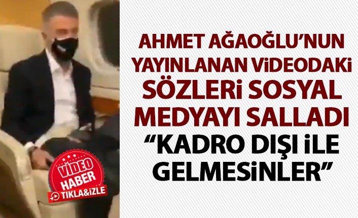 Ahmet Ağaoğlu’nun videosu sosyal medyayı salladı