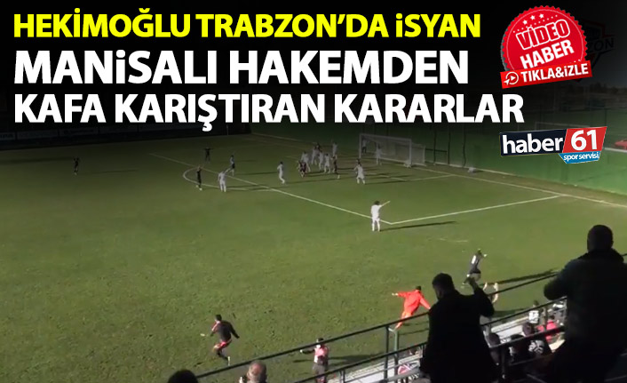 Hekimoğlu Trabzon’dan hakem isyanı!