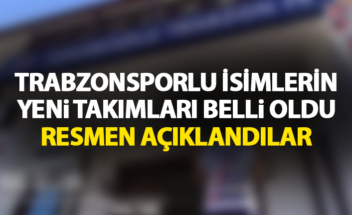 Trabzonsporlu genç isimlerin transferleri açıklandı! İşte yeni takımları