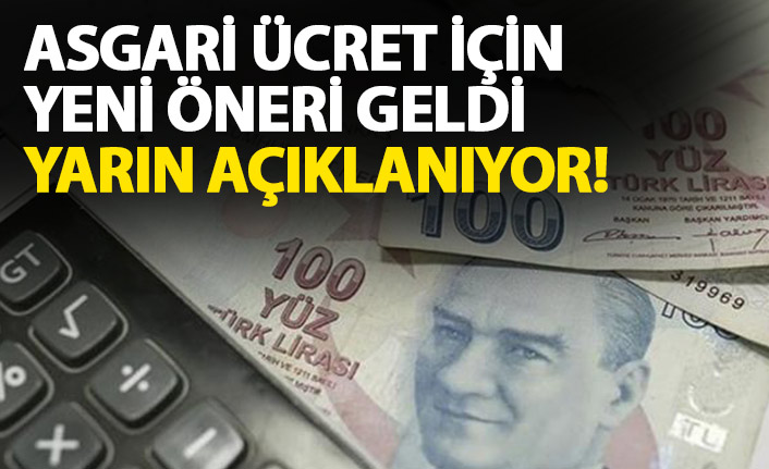 Asgari ücret için yeni öneri geldi! Yarın açıklanacak