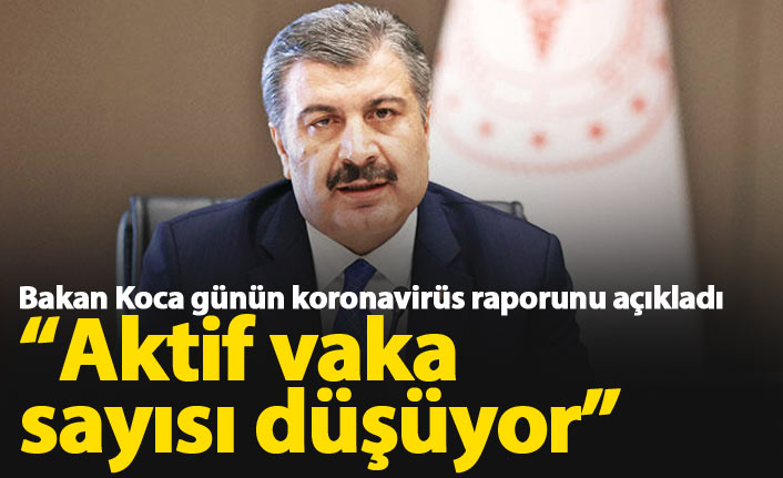 Türkiye’de 15.197 yeni vaka: Bakan Koca günlük tabloyu açıkladı