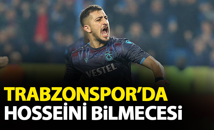 Trabzonspor'da Hosseini bilmecesi